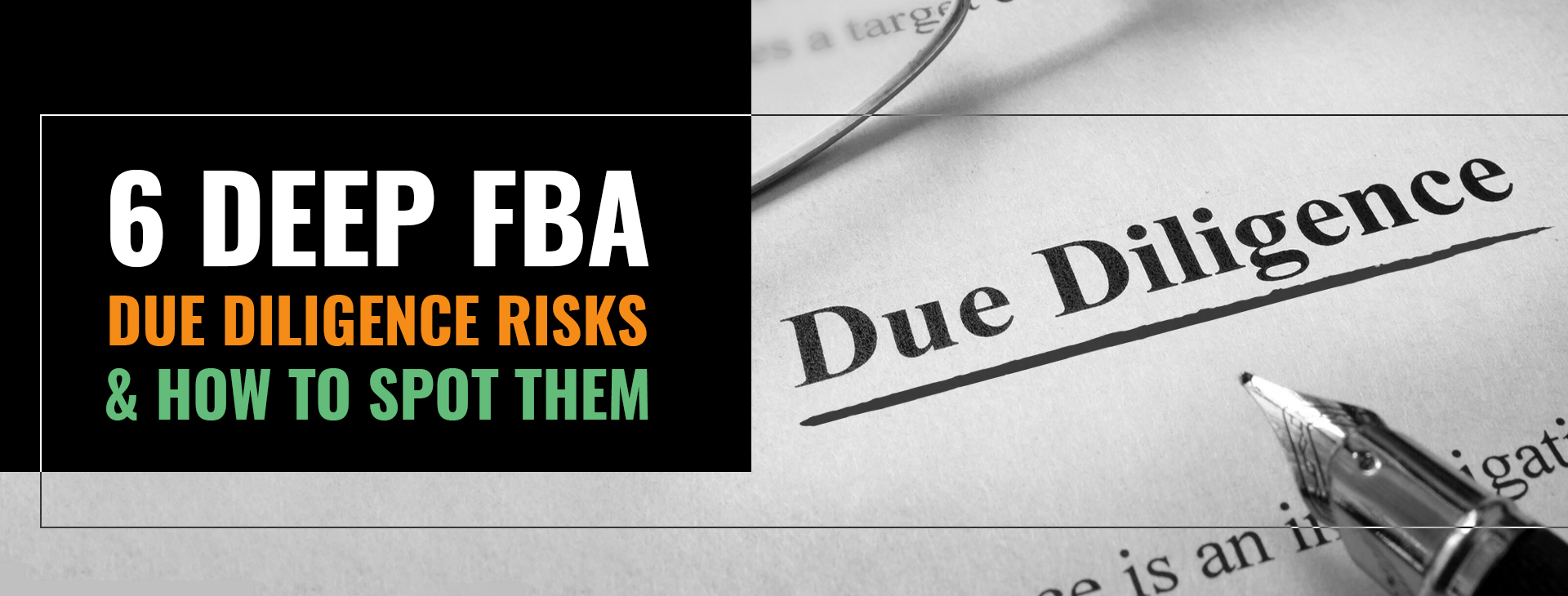 6 Deep FBA Due Diligence Risks & How To Spot Them
